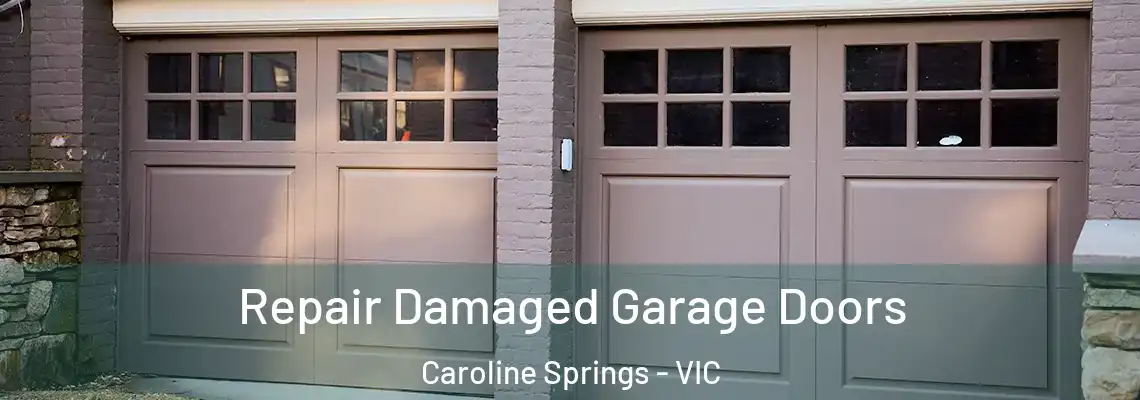  Repair Damaged Garage Doors Caroline Springs - VIC