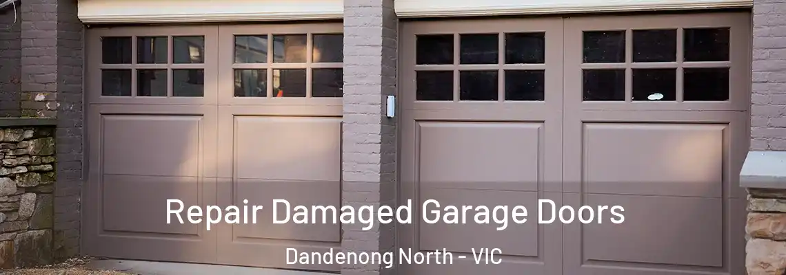Repair Damaged Garage Doors Dandenong North - VIC