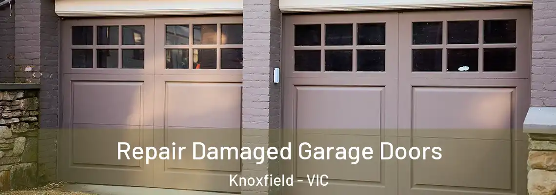 Repair Damaged Garage Doors Knoxfield - VIC