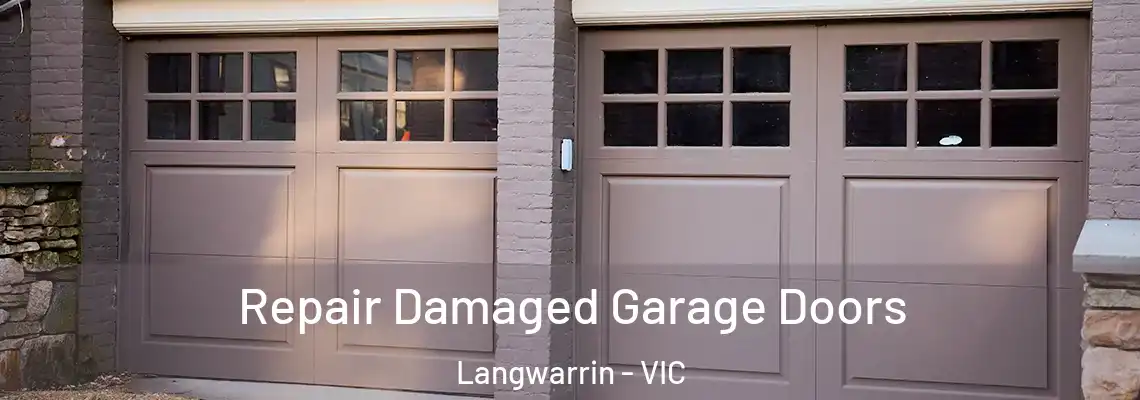 Repair Damaged Garage Doors Langwarrin - VIC