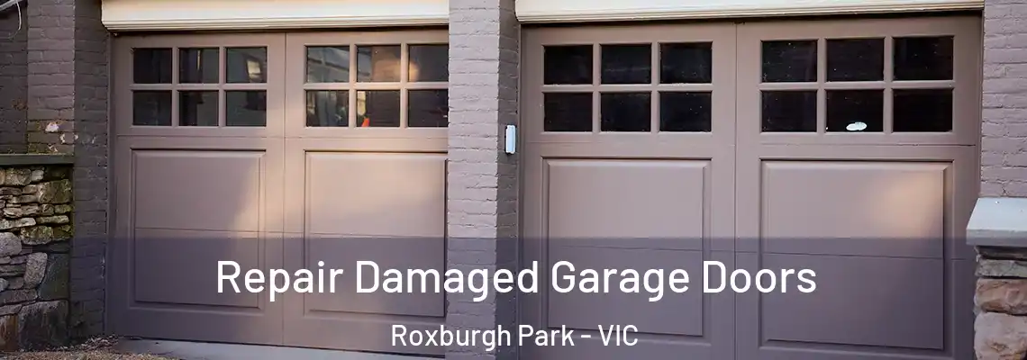Repair Damaged Garage Doors Roxburgh Park - VIC