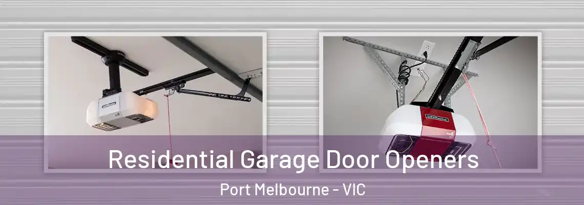 Residential Garage Door Openers Port Melbourne - VIC