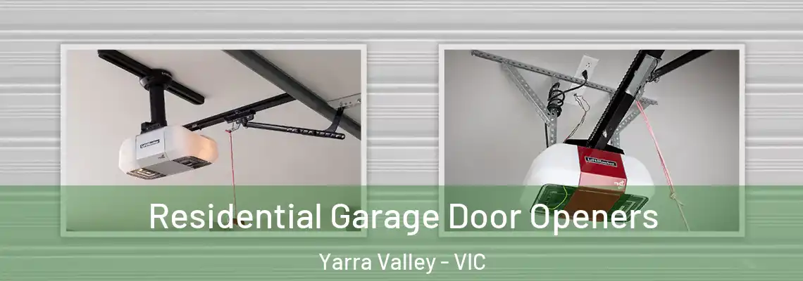 Residential Garage Door Openers Yarra Valley - VIC