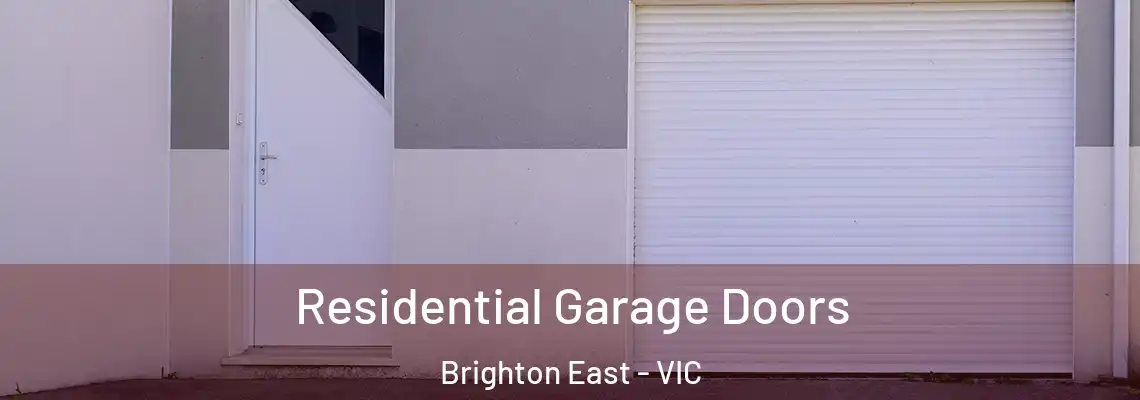 Residential Garage Doors Brighton East - VIC