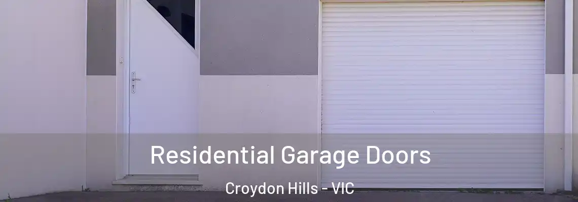 Residential Garage Doors Croydon Hills - VIC