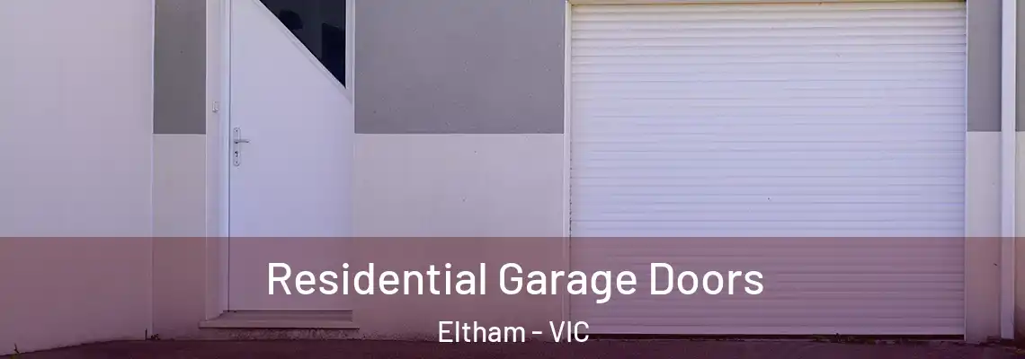 Residential Garage Doors Eltham - VIC