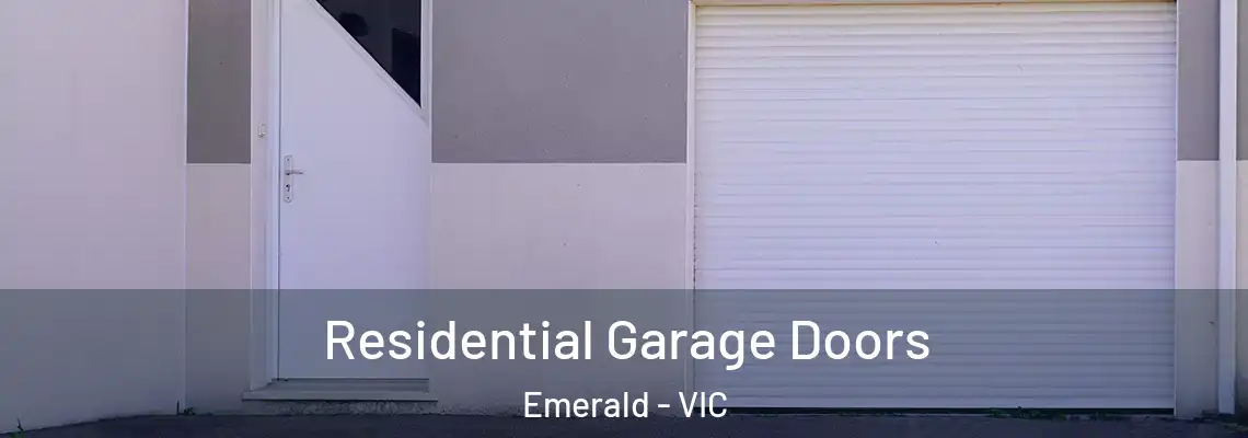 Residential Garage Doors Emerald - VIC