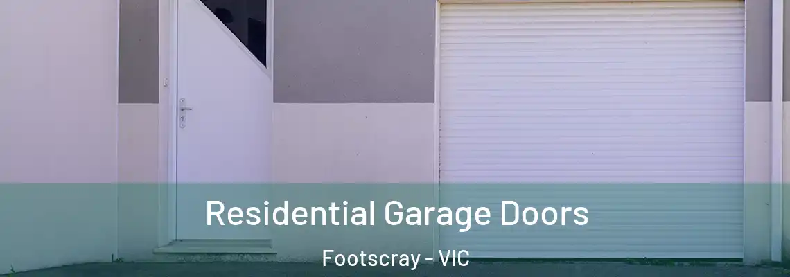 Residential Garage Doors Footscray - VIC