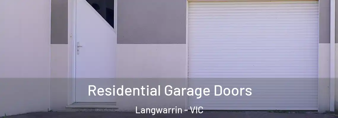 Residential Garage Doors Langwarrin - VIC