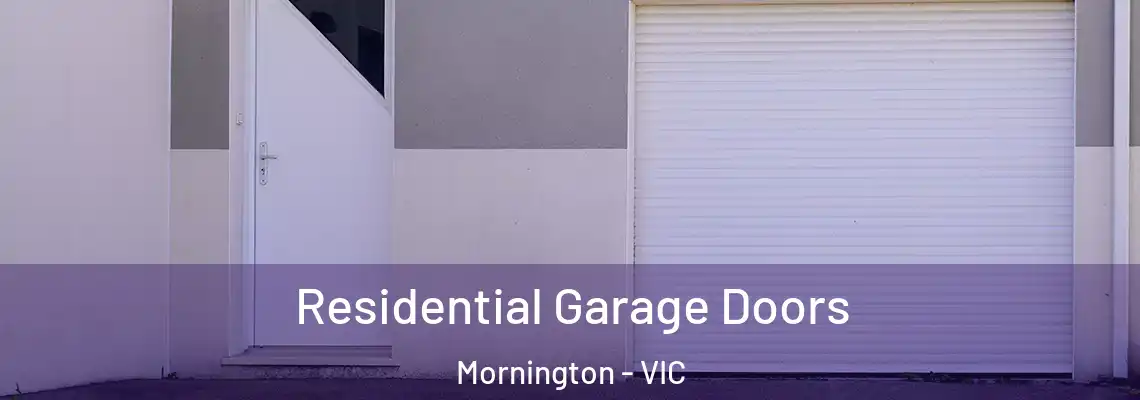Residential Garage Doors Mornington - VIC