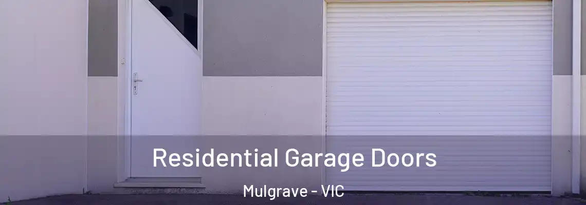 Residential Garage Doors Mulgrave - VIC