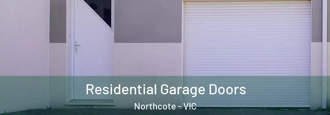  Residential Garage Doors Northcote - VIC