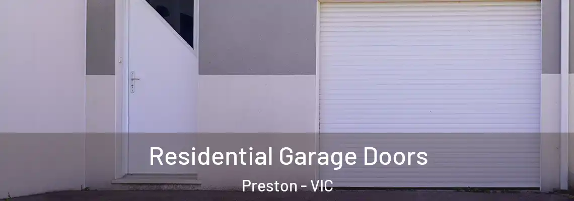 Residential Garage Doors Preston - VIC