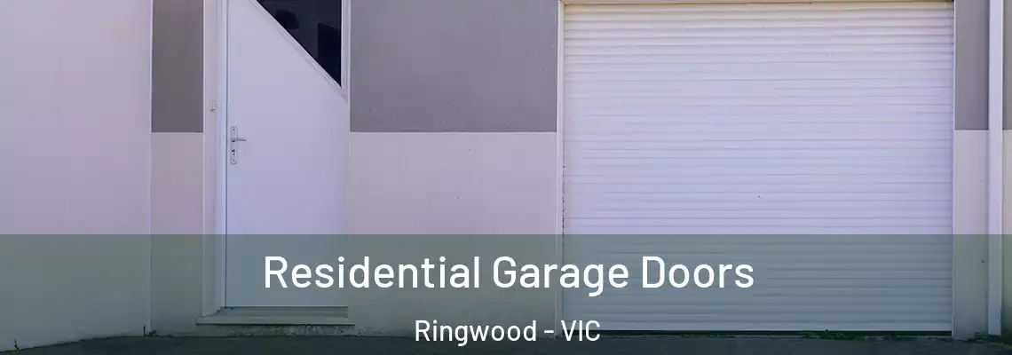  Residential Garage Doors Ringwood - VIC