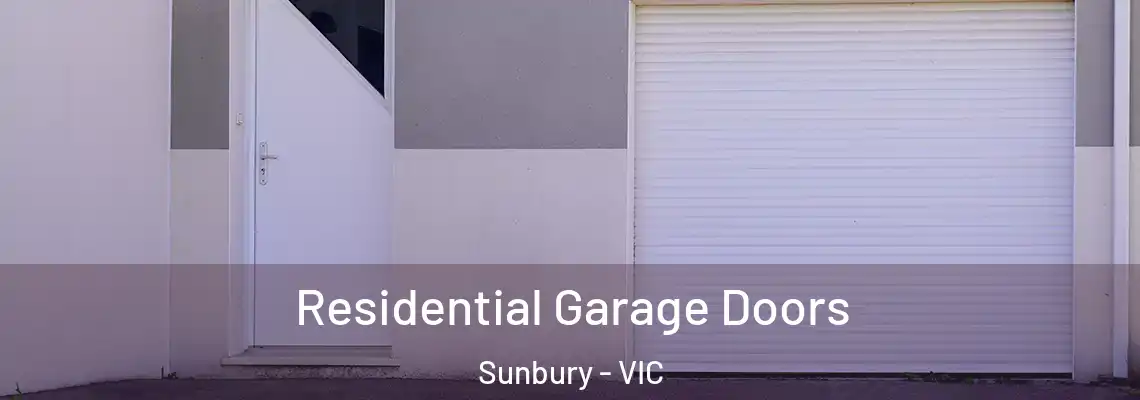 Residential Garage Doors Sunbury - VIC