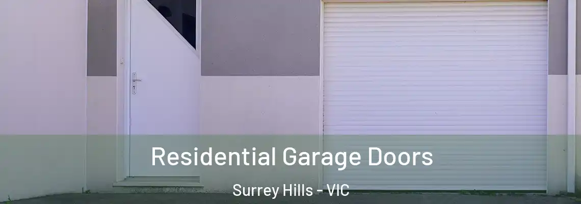 Residential Garage Doors Surrey Hills - VIC