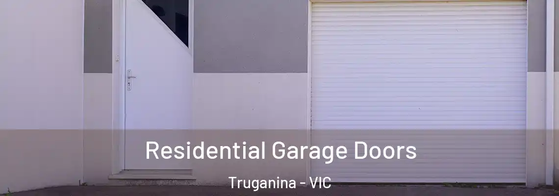 Residential Garage Doors Truganina - VIC