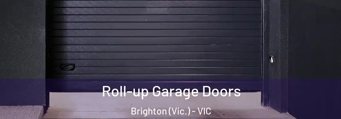 Roll-up Garage Doors Brighton (Vic.) - VIC