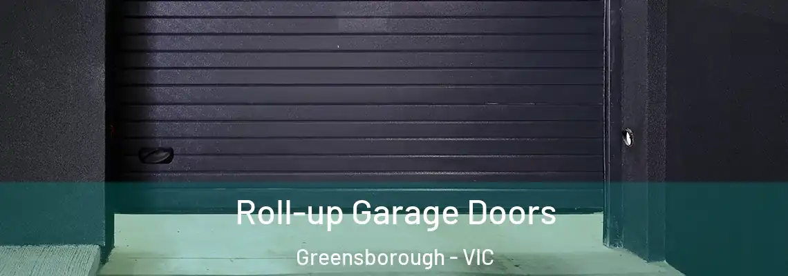 Roll-up Garage Doors Greensborough - VIC