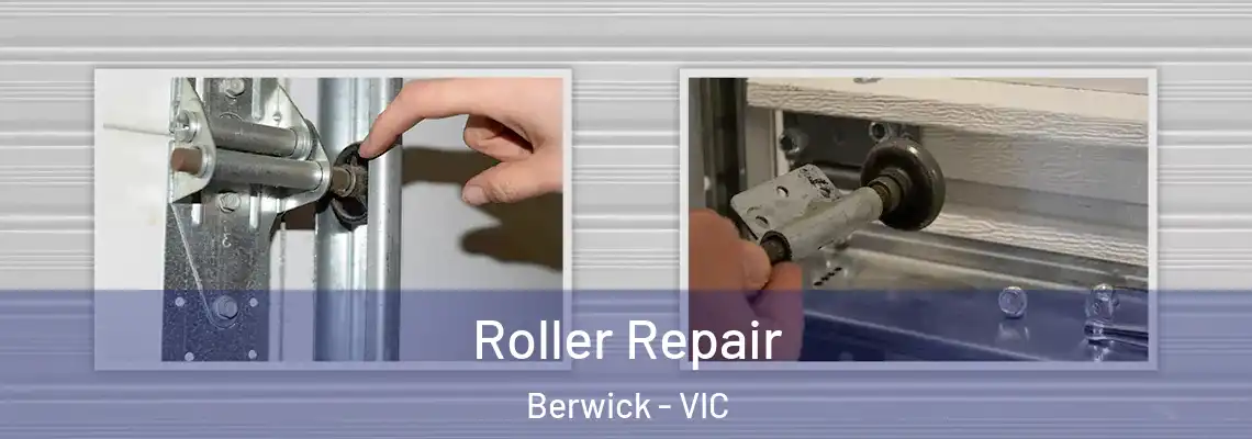 Roller Repair Berwick - VIC