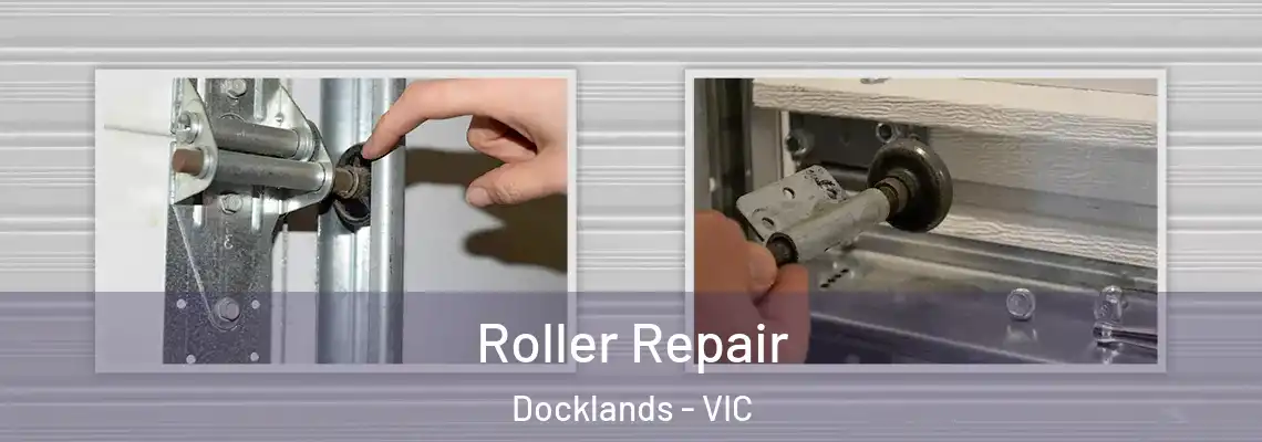 Roller Repair Docklands - VIC