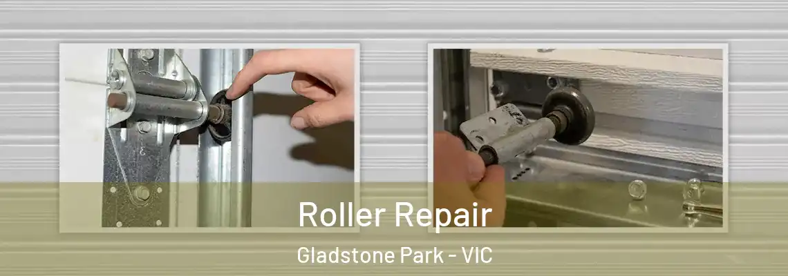 Roller Repair Gladstone Park - VIC