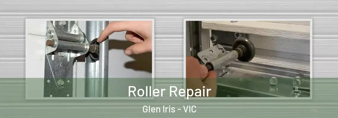Roller Repair Glen Iris - VIC