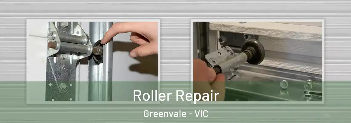 Roller Repair Greenvale - VIC