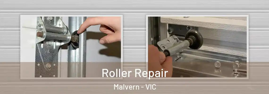 Roller Repair Malvern - VIC