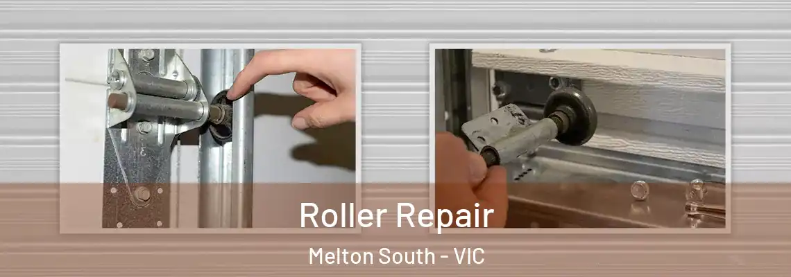  Roller Repair Melton South - VIC