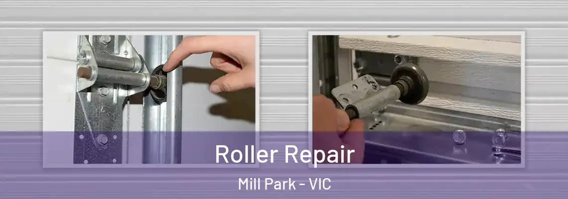 Roller Repair Mill Park - VIC