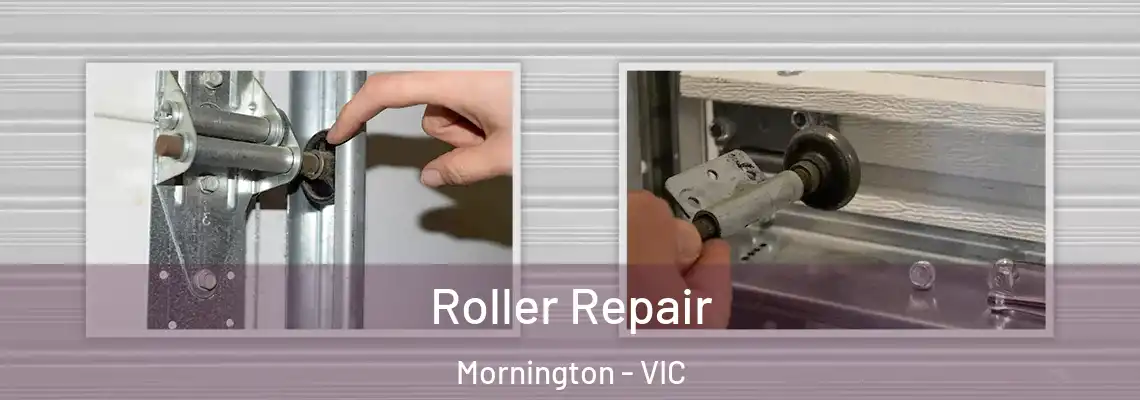  Roller Repair Mornington - VIC