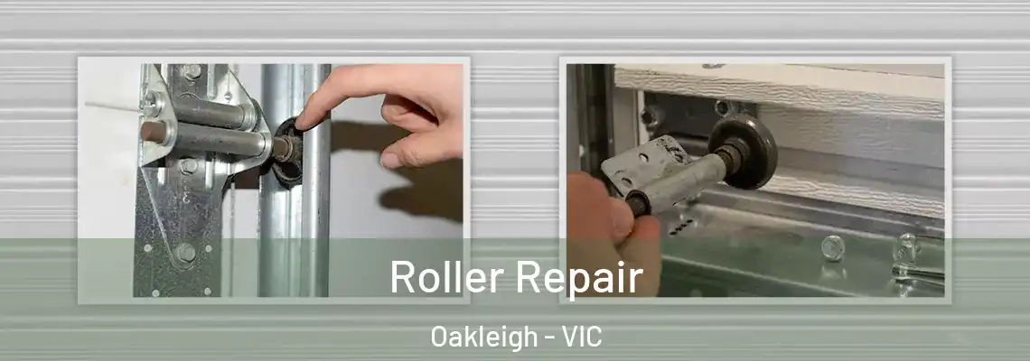 Roller Repair Oakleigh - VIC