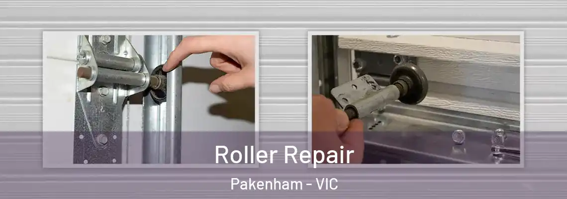 Roller Repair Pakenham - VIC