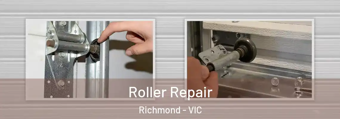 Roller Repair Richmond - VIC
