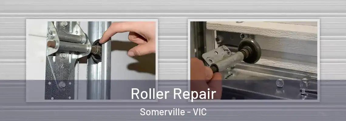 Roller Repair Somerville - VIC