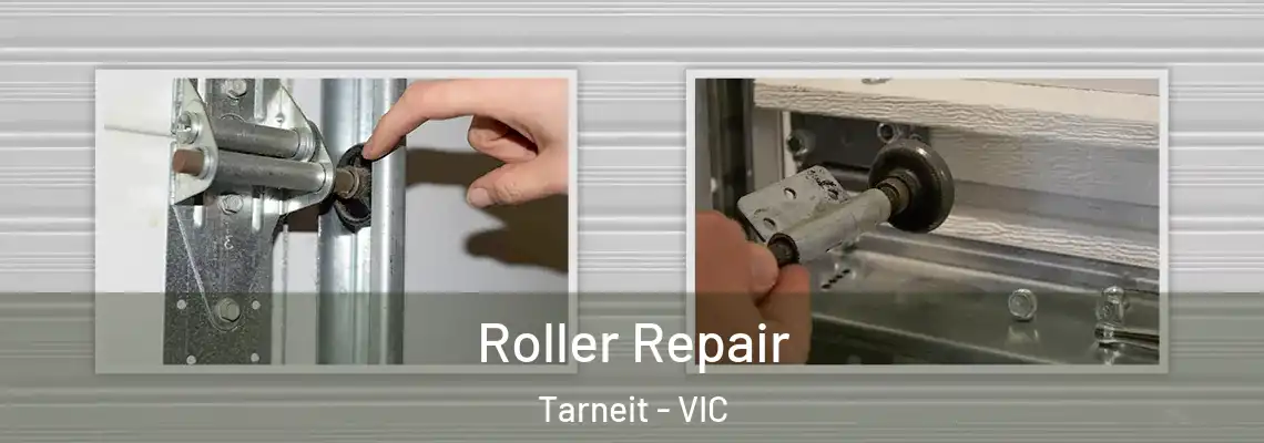 Roller Repair Tarneit - VIC
