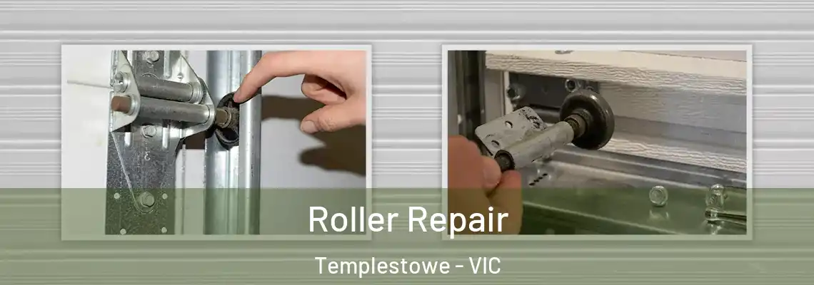 Roller Repair Templestowe - VIC