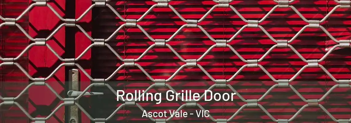 Rolling Grille Door Ascot Vale - VIC