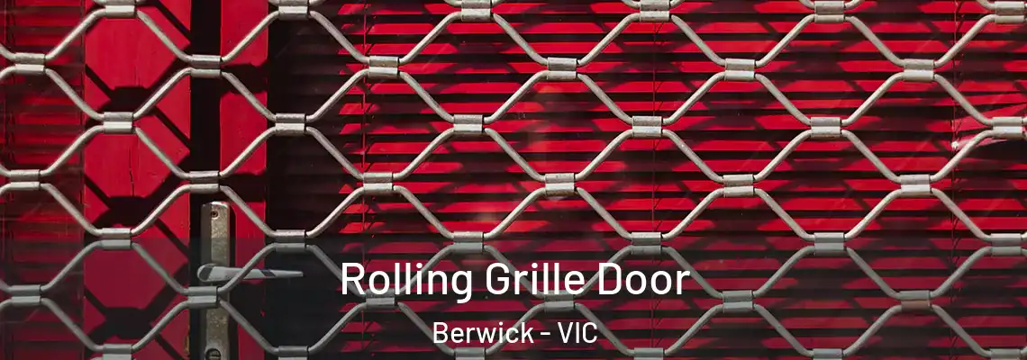 Rolling Grille Door Berwick - VIC
