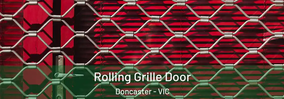 Rolling Grille Door Doncaster - VIC