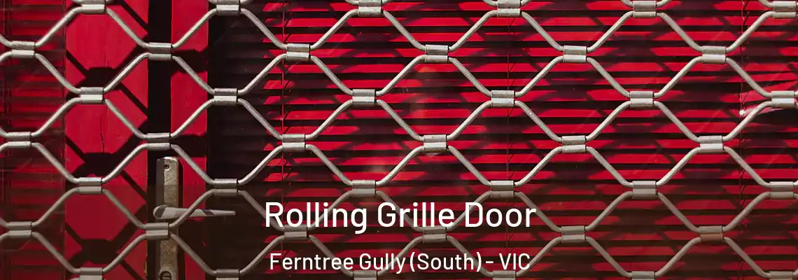 Rolling Grille Door Ferntree Gully (South) - VIC