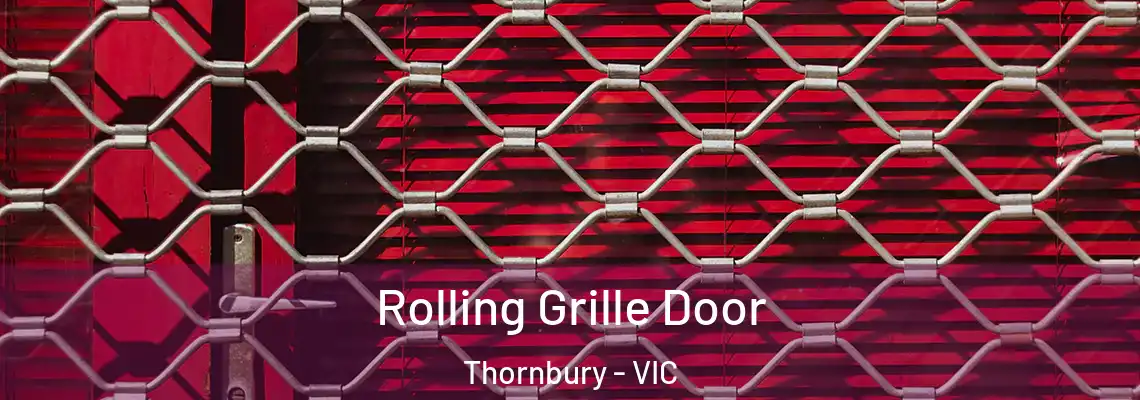Rolling Grille Door Thornbury - VIC