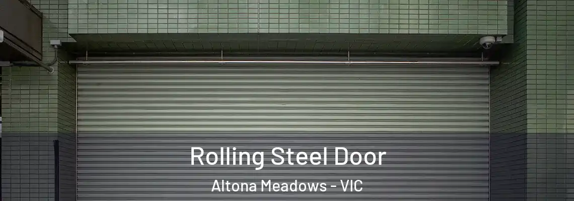 Rolling Steel Door Altona Meadows - VIC