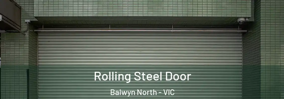 Rolling Steel Door Balwyn North - VIC