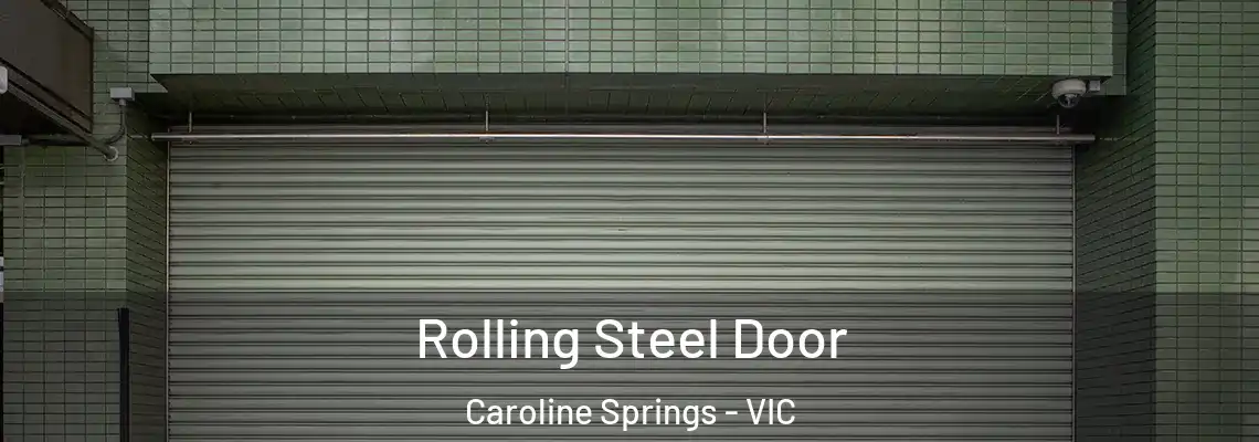Rolling Steel Door Caroline Springs - VIC