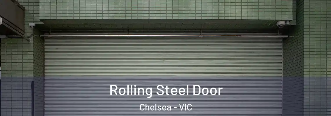 Rolling Steel Door Chelsea - VIC