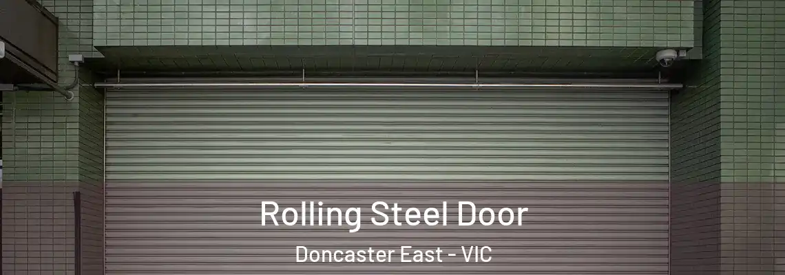  Rolling Steel Door Doncaster East - VIC