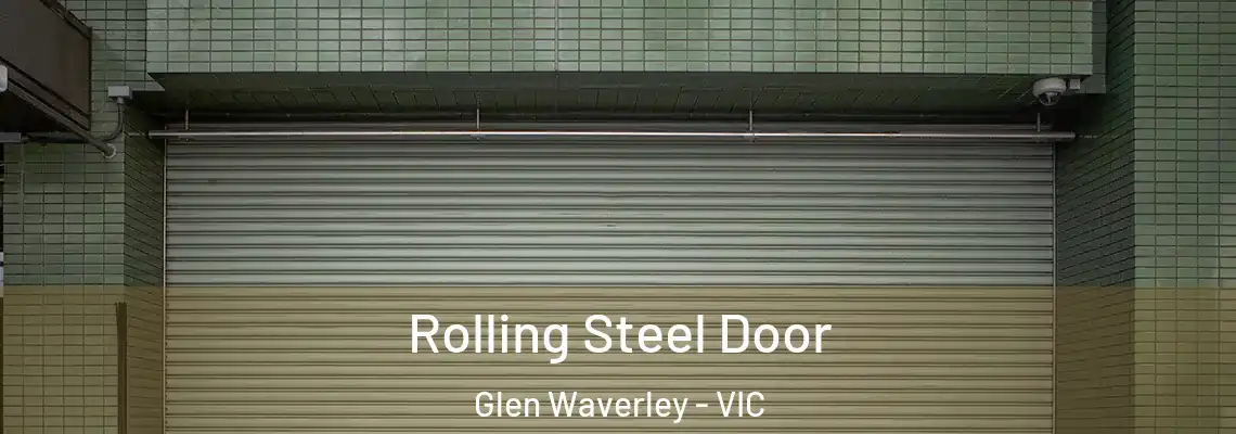  Rolling Steel Door Glen Waverley - VIC