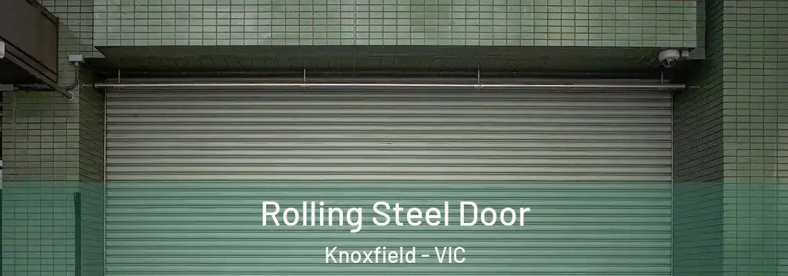  Rolling Steel Door Knoxfield - VIC
